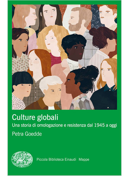 CULTURE GLOBALI. UNA STORIA DI OMOLOGAZIONE E RESISTENZA DAL 1945 A OGGI