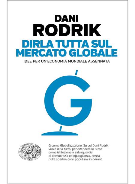 DIRLA TUTTA SUL MERCATO GLOBALE. IDEE PER UN'ECONOMIA MONDIALE ASSENNATA