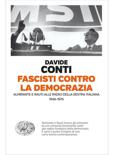 FASCISTI CONTRO LA DEMOCRAZIA. ALMIRANTE E RAUTI ALLE RADICI DELLA DESTRA ITALIA