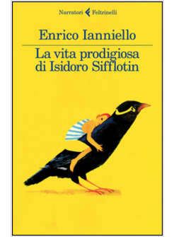 LA VITA PRODIGIOSA DI ISIDORO SIFFLOTIN