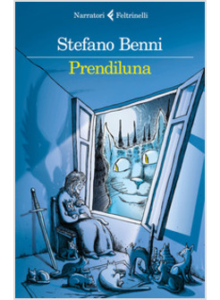 Prendiluna - Benni Stefano - Feltrinelli