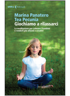 GIOCHIAMO A RILASSARCI. LA MEDITAZIONE PER CALMARE I BAMBINI