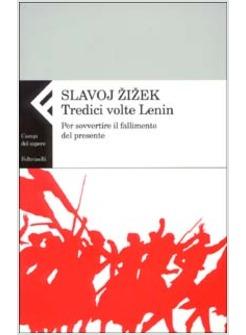 TREDICI VOLTE LENIN PER SOVVERTIRE IL FALLIMENTO DEL PRESENTE