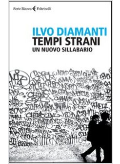 Password. Renzi, la Juve e altre questioni italiane - Ilvo Diamanti - Libro  Feltrinelli 2016, Serie bianca