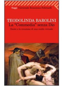 LA «COMMEDIA» SENZA DIO. DANTE E LA CREAZIONE DI UNA REALTA' VIRTUALE