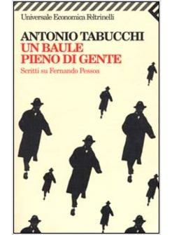 BAULE PIENO DI GENTE SCRITTI SU FERNANDO PESSOA (UN)