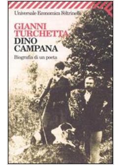 DINO CAMPANA BIOGRAFIA DI UN POETA