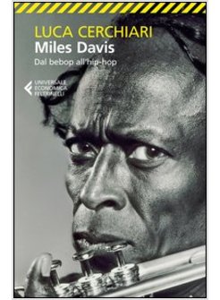 MILES DAVIS. DAL BEBOP ALL'HIP-HOP