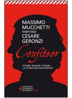 CONFITEOR. POTERE, BANCHE E AFFARI. LA STORIA MAI RACCONTATA