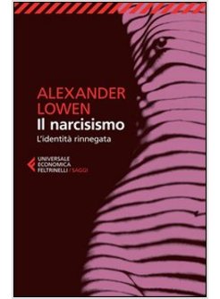 IL NARCISISMO. L'IDENTITA' RINNEGATA 