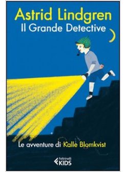 IL GRANDE DETECTIVE. LE AVVENTURE DI KALLE BLOMKVIST