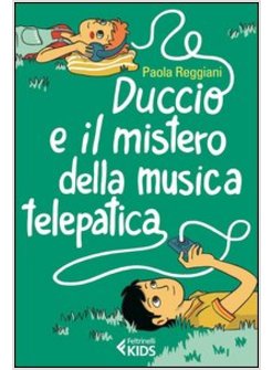 DUCCIO E IL MISTERO DELLA MUSICA TELEPATICA