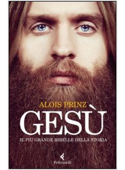 GESU'. IL PIU' GRANDE RIBELLE DELLA STORIA