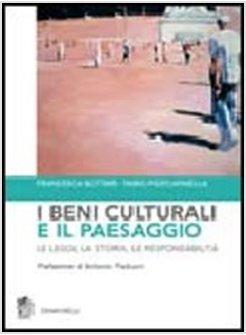 BENI CULTURALI E IL PAESAGGIO LE LEGGI LA STORIA LE RESPONSABILITA' (I)