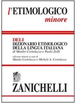 ETIMOLOGICO MINORE DIZIONARIO ETIMOLOGICO DELLA LINGUA ITALIANA (L')