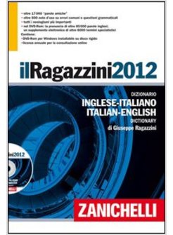 Ragazzini 2011 Dizionario Inglese-Italiano Italiano-Inglese Solo Cd-Rom  (Il) - Ragazzini Giuseppe Ragazzini Giancarlo - Zanichelli