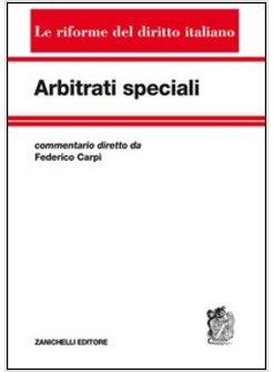 ARBITRATI SPECIALI COMMENTARIO ARBITRARIO PER LE CONTROVERSIE DI LAVORO