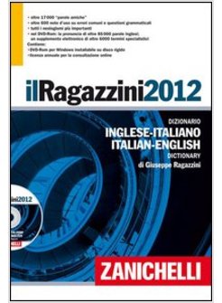 RAGAZZINI 2012  DIZIONARIO INGLESE-ITALIANO, ITALIANO-INGLESE (IL)