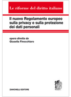 IL NUOVO REGOLAMENTO EUROPEO SULLA PRIVACY E SULLA PROTEZIONE DEI DATI PERSONALI