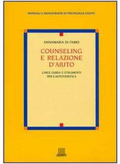 COUNSELING E RELAZIONE D'AIUTO LINEE GUIDA E STRUMENTI PER L'AUTOVERIFICA