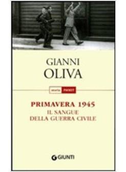 PRIMAVERA 1945 IL SANGUE DELLA GUERRA CIVILE