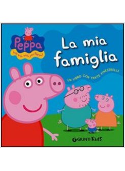 LA MIA FAMIGLIA UN LIBRO CON TANTE FINESTRELLE PEPPA PIG