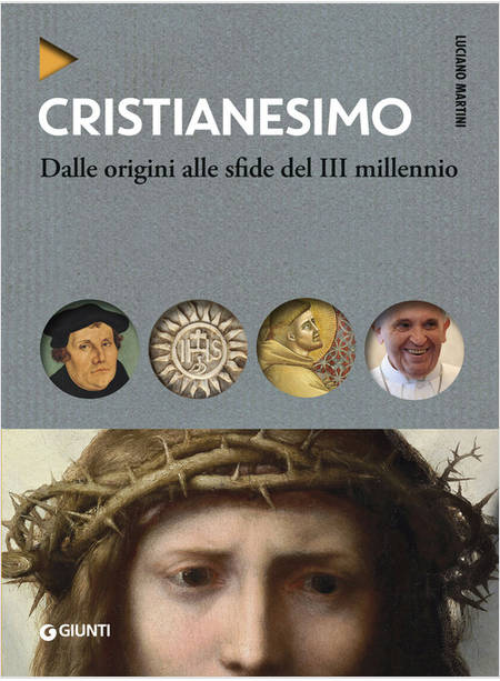 CRISTIANESIMO. DALLE ORIGINI ALLE SFIDE DEL III MILLENNIO