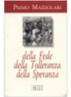 DELLA FEDE-DELLA TOLLERANZA-DELLA SPERANZA