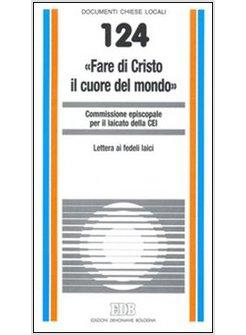 FARE DI CRISTO IL CUORE DEL MONDO LETTERA AI FEDELI LAICI