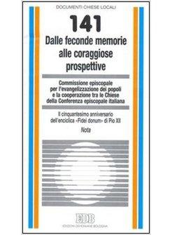 DALLE FECONDE MEMORIE ALLE CORAGGIOSE PROSPETTIVE