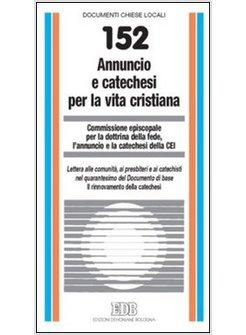 ANNUNCIO E CATECHESI PER LA VITA CRISTIANA