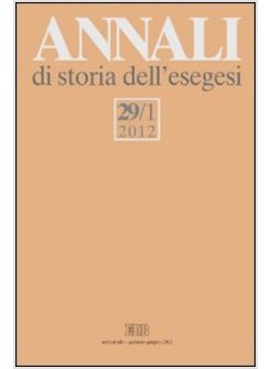 ANNALI DI STORIA DELL'ESEGESI (2012). VOL. 29/1