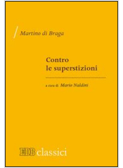 CONTRO LE SUPERSTIZIONI (DE CORRECTIONE RUSTICORUM)