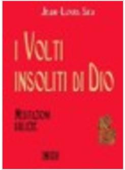 VOLTI INSOLITI DI DIO MEDITAZIONI BIBLICHE (I)