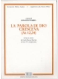 PAROLA DI DIO CRESCEVA (AT 12 24) SCRITTI IN ONORE DI CARLO MARIA MARTINI NEL