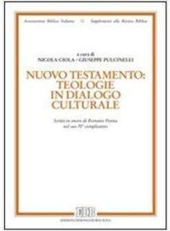 NUOVO TESTAMENTO TEOLOGIE IN DIALOGO CULTURALE SCRITTI IN ONORE DI ROMANO PENNA