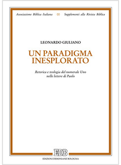 IL PARADIGMA INESPLORATO. RETORICA E TEOLOGIA DEL NUMERALE UNO 