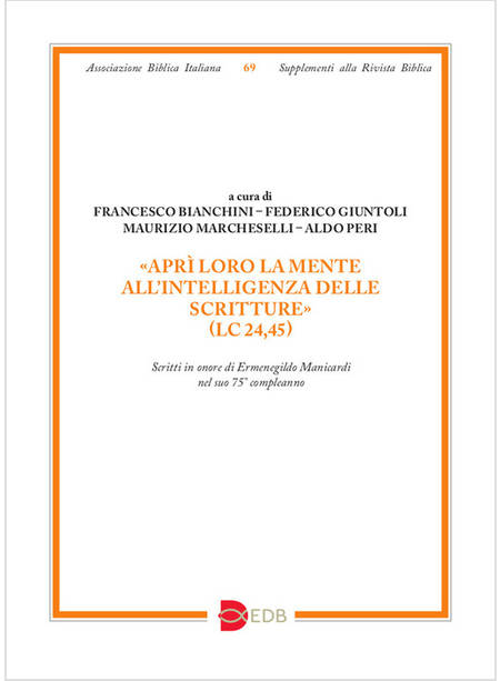«APRI' LORO LA MENTE ALL'INTELLIGENZA DELLE SCRITTURE» (LC 24,45). SCRITTI IN ON