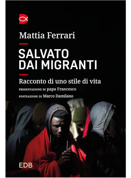 SALVATO DAI MIGRANTI RACCONTO DI UNO STILE DI VITA