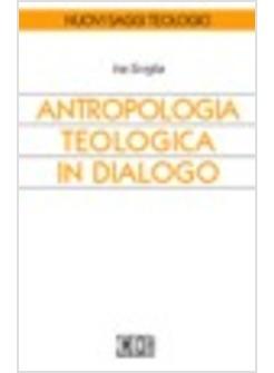 ANTROPOLOGIA TEOLOGICA IN DIALOGO