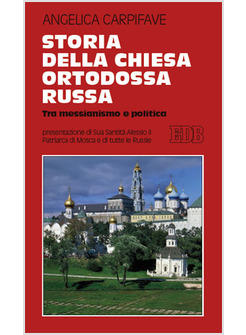 STORIA DELLA CHIESA ORTODOSSA RUSSA TRA MESSIANISMO E POLITICA