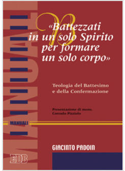 BATTEZZATI IN UN SOLO SPIRITO PER FORMARE UN SOLO CORPO TEOLOGIA DEL