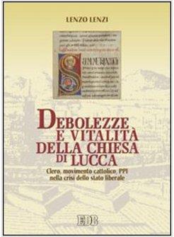 DEBOLEZZE E VITALITA' DELLA CHIESA DI LUCCA. CLERO, MOVIMENTO CATTOLICO, PPI