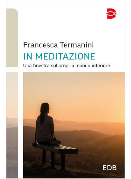 IN MEDITAZIONE UNA FINESTRA SUL PROPRIO MONDO INTERIORE