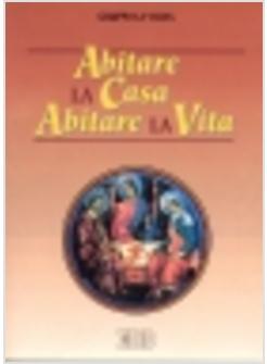 ABITARE LA CASA ABITARE LA VITA