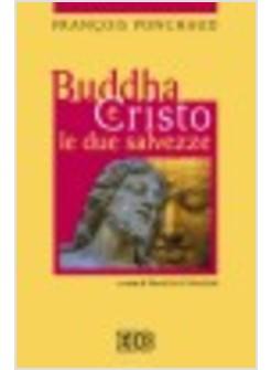 BUDDHA E CRISTO LE DUE SALVEZZE