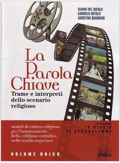 PAROLA CHIAVE TRAME  E INTERPRETI DELLO SCENARIO RELIGIOSO CON CD