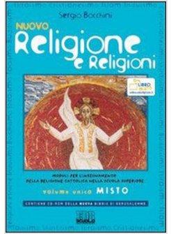 NUOVO RELIGIONE E RELIGIONI. VOLUME UNICO MISTO. PER IL BIENNIO DELLE SCUOLE