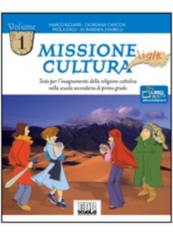 MISSIONE CULTURA LIGHT. TESTO PER L'INSEGNAMENTO DELLA RELIGIONE CATTOLICA. PER 