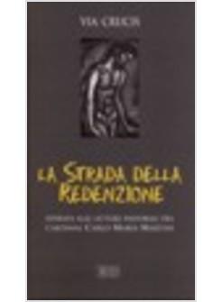 STRADA DELLA REDENZIONE VIA CRUCIS ISPIRATA ALLE LETTERE PASTORALI DEL (LA)